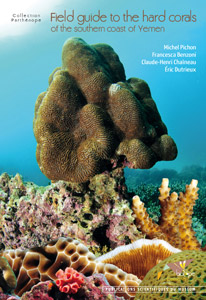 Field guide to the hard corals of the southern coast of yemen - Les coraux du Yemen